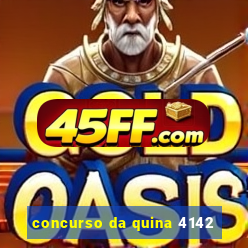 concurso da quina 4142